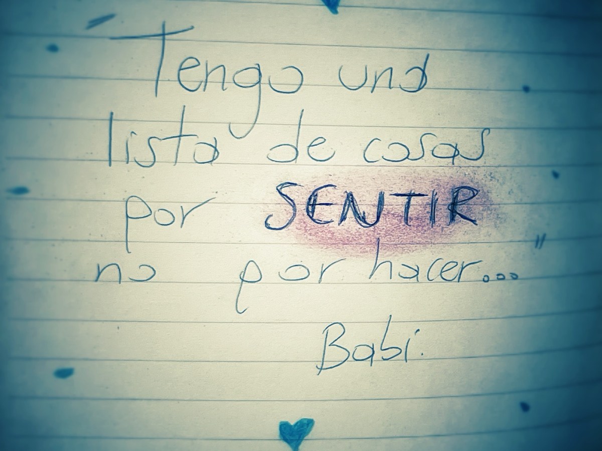 Tengo una lista de cosas por sentir, no por&nbsp;hacer